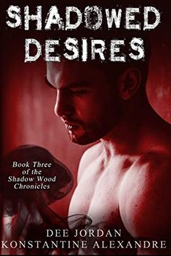 portada Shadowed Desires: Book Three of the Shadow Wood Chronicles (en Inglés)