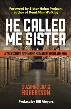 portada He Called me Sister: A True Story of Finding Humanity on Death row (en Inglés)