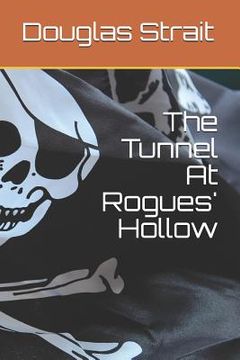 portada The Tunnel at Rogues' Hollow (en Inglés)