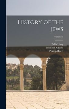 portada History of the Jews; Volume 3 (en Inglés)