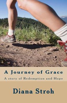 portada A Journey of Grace: A Story of Redemption and Hope (en Inglés)