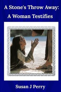 portada A Stone's Throw Away: A Woman Testifies