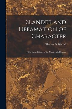 portada Slander and Defamation of Character: The Great Crimes of the Nineteenth Century (in English)