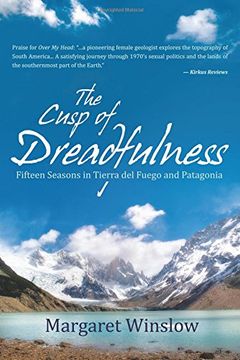 portada The Cusp of Dreadfulness: Fifteen Seasons in Tierra del Fuego and Patagonia