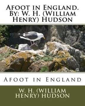portada Afoot in England. By: W. H. (William Henry) Hudson (en Inglés)