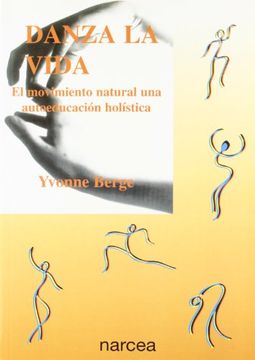 portada Danza la Vida: El Movimiento Natural, una Autoeducacion Holistica (in Spanish)