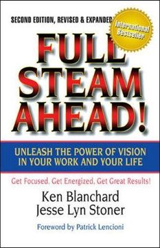 portada Full Steam Ahead! Unleash the Power of Vision in Your Company and Your Life (bk Business) 