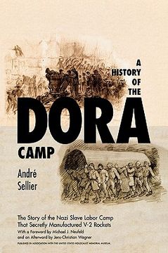 portada a history of the dora camp: the untold story of the nazi slave labor camp that secretly manufactured v-2 rockets (en Inglés)