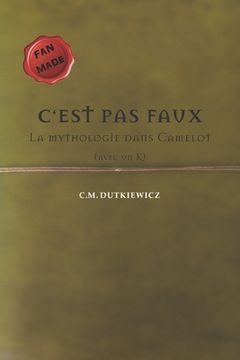 portada C'est pas faut: La mythologie dans Camelot (in French)