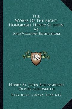 portada the works of the right honorable henry st. john v4: lord viscount bolingbroke