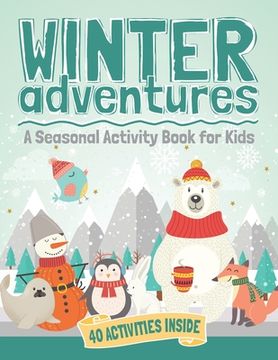 portada Winter Adventures: A Seasonal Activity Book for Kids (in English)
