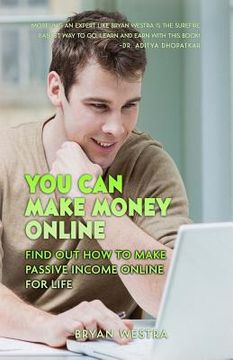 portada You Can Make Money Online: Find Out How To Make Passive Income Online For Life