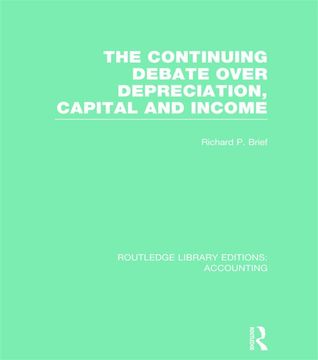 portada The Continuing Debate Over Depreciation, Capital and Income (Rle Accounting) (en Inglés)
