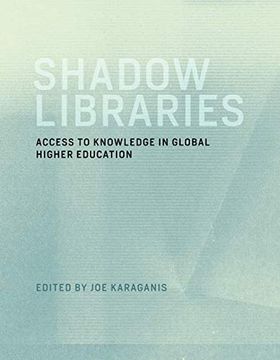 portada Shadow Libraries: Access to Knowledge in Global Higher Education (International Development Research Centre) (en Inglés)