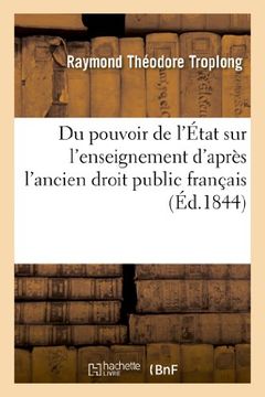 portada Du Pouvoir de L'Etat Sur L'Enseignement D'Apres L'Ancien Droit Public Francais (Sciences Sociales) (French Edition)