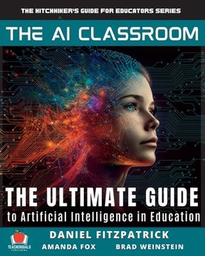 portada The AI Classroom: The Ultimate Guide to Artificial Intelligence in Education