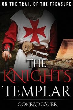 portada The Knights Templar: On the Trail of the Treasure (en Inglés)