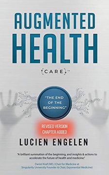 portada Augmented Health(Care)™: "The end of the Beginning: "T (en Inglés)