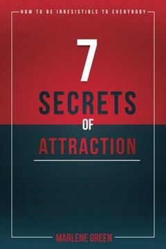 portada 7 Secrets of Attraction: How to be irresistible to everybody.
