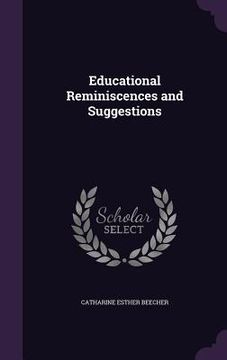 portada Educational Reminiscences and Suggestions (en Inglés)