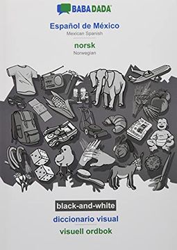 portada Babadada Black-And-White, Español de México - Norsk, Diccionario Visual - Visuell Ordbok: Mexican Spanish - Norwegian, Visual Dictionary