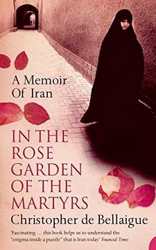 portada In the Rose Garden of the Martyrs: A Memoir of Iran [Idioma Inglés] (in English)