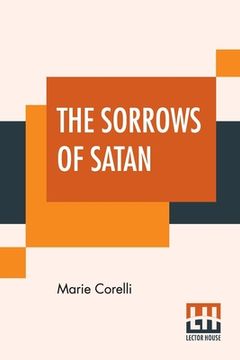 portada The Sorrows Of Satan: Or The Strange Experience Of One Geoffrey Tempest, Millionaire; A Romance (en Inglés)