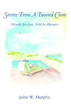 portada stories from a favored clime: mostly for fun, told in rhyme (en Inglés)