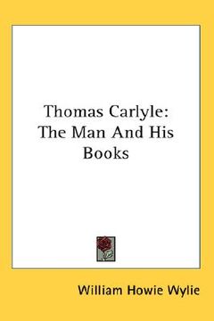portada thomas carlyle: the man and his books (in English)