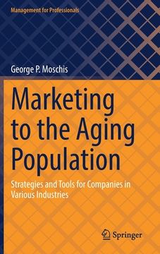 portada Marketing to the Aging Population: Strategies and Tools for Companies in Various Industries (en Inglés)