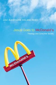 portada jesus goes to mcdonald's: theology and consumer society (en Inglés)