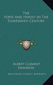 portada the popes and heresy in the thirteenth century (in English)