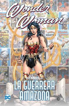 portada Wonder Woman: 80 Años de la Guerrera Amazona