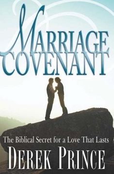 the marriage covenant,the biblical secret for a love that lasts (en Inglés)