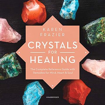 portada Crystals for Healing: The Complete Reference Guide With Over 200 Remedies for Mind, Heart & Soul (en Inglés)