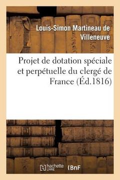 portada Projet de Dotation Spéciale Et Perpétuelle Du Clergé de France (en Francés)