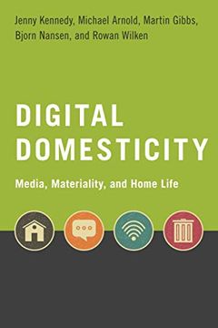 portada Digital Domesticity: Media, Materiality, and Home Life (en Inglés)