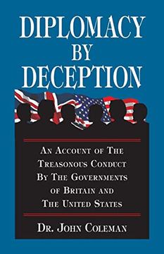 portada Diplomacy by Deception: An Account of the Treasonous Conduct by the Governments of Britain and the United States (in English)