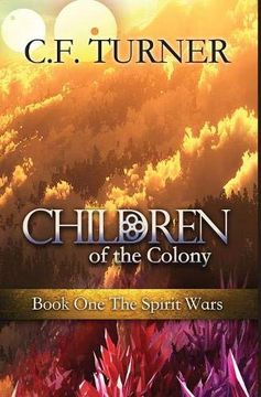 portada Children of the Colony: Book one the Spirit Wars (en Inglés)