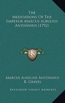 portada the meditations of the emperor marcus aurelius antoninus (17the meditations of the emperor marcus aurelius antoninus (1792) 92) (in English)