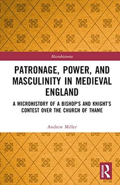 portada Patronage, Power, and Masculinity in Medieval England (Microhistories) (en Inglés)