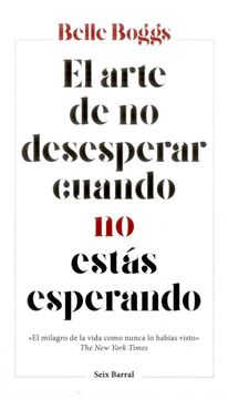portada El Arte de no Desesperar Cuando no Estás Esperando (in Spanish)