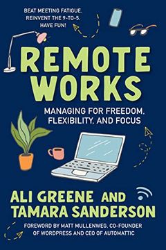 portada Remote Works: Managing for Freedom, Flexibility, and Focus (en Inglés)