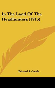 portada in the land of the headhunters (1915) (en Inglés)