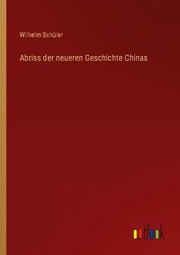 portada Abriss der Neueren Geschichte Chinas (en Alemán)