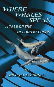 portada Where Whales Speak, A Tale of the Record Keepers