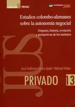 portada Estudios colombo-alemanes sobre la autonomía negocial. Orígenes, historia, evolución y perspectivas de los institutos