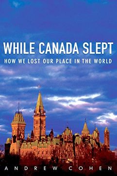 portada While Canada Slept: How we Lost our Place in the World (en Inglés)