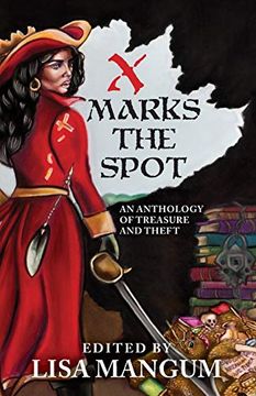 portada X Marks the Spot: An Anthology of Treasure and Theft (in English)