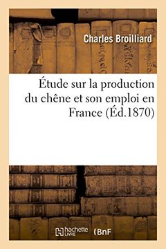 portada Étude sur la production du chêne et son emploi en France, (Savoirs et Traditions)